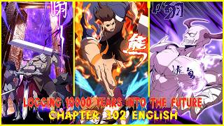 Download lagu LOGGING 10000 YEARS INTO THE FUTURE CHAPTER 302 ENGLISH mp3