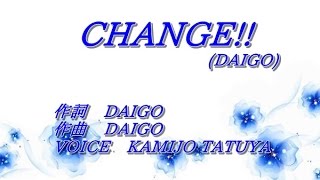 「CHANGE!!/DAIGO」[劇場版 カードファイト!!ヴァンガード～3つのゲーム～主題歌]歌ってみた[KAMIJO]
