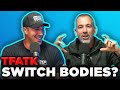 What If Callen Schaub Switched Bodies TFATK Ep 1089