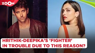 Hrithik Roshan & Deepika Padukone's film Fighter in TROUBLE due to this reason? Bollywood News