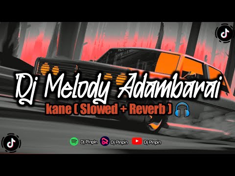 Dj Melody Adambarai kane ( Slowed + Reverb )