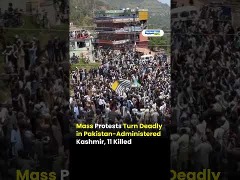 Mass Protests Turn Deadly in Pakistan Administered Kashmir, 11 Killed