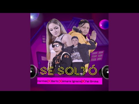 Se Solto (feat. El Barto, Amara Ignacia & Fat Broka)