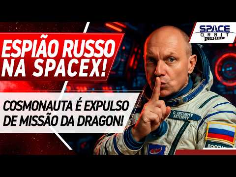 Russian spy expelled from SpaceX and NASA mission!