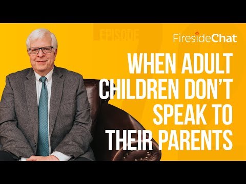 Fireside Chat Ep 72 — When Adult Children Don’t Speak To Their Parents | Fireside Chat