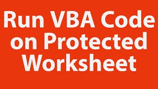 Run VBA Code on Protected Worksheet