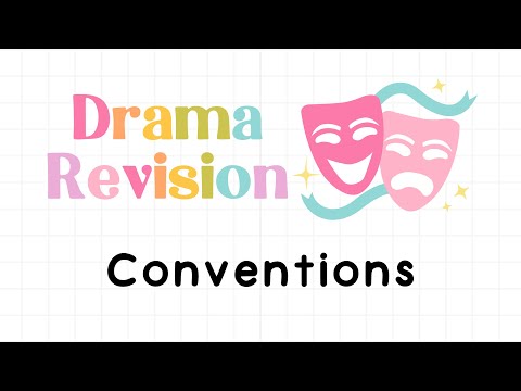 Drama Revision - Theatre Conventions