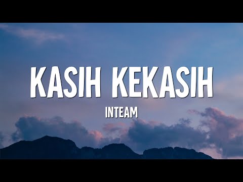 Inteam - Kasih Kekasih (Lirik)