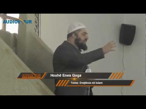 Drejtësia në Islam - Hoxhë Enes Goga - Hutbe