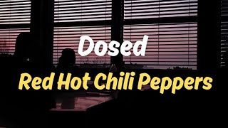Dosed - Red Hot Chili Peppers | Lyrics