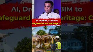 AI, Drones, & BIM to Safeguard Goan Heritage: CM