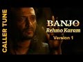 Download Set Quot Rehmo Karam Quot As You Caller Tune Banjo Mp3 Song