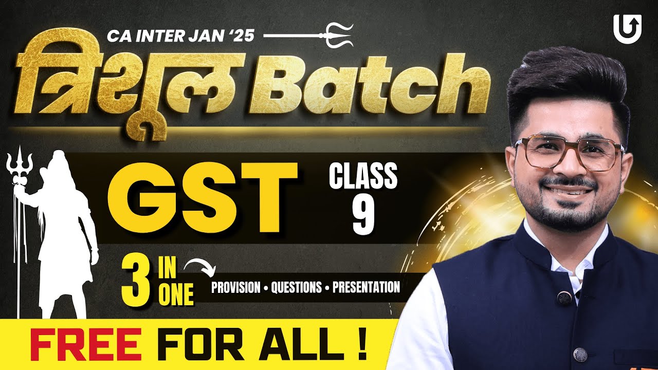 CA Inter Tax Laws GST Class - 9 | CA/CMA Inter Jan 25 - 100% FREE For ALL🔥 | CA Vivek Gaba🥇#cainter