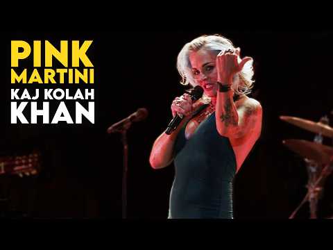 Kaj Kolah Khan | Pink Martini ft. Storm Large
