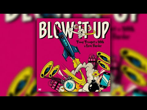 Timmy Trumpet x INNA x Love Harder - Blow It Up