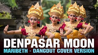 Download lagu DENPASAR MOON - MARIBETH | DANGDUT COVER VERSION mp3