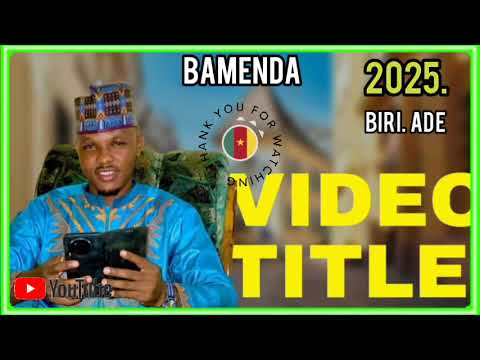 BIRI ADE 🇨🇲 2025. BAMEMMA BAMENDA 👆👆👆👆🧏🧏🫡