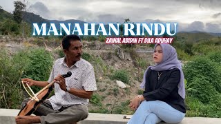 Download lagu MANAHAN RINDU || ZAINUL ABIDIN - LALA DUHAY mp3