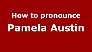 How to pronounce Pamela Austin