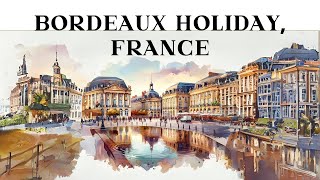 Discover Bordeaux: 4-day itinerary for your holidays in France. Book online - Jamie's Planet Earth