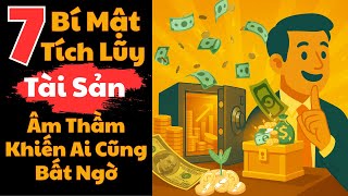 7 Bí Mật Tích Lũy Tài Sản Âm Thầm Khiến Ai Cũng Bất Ngờ | Đạo Khởi Nghiệp