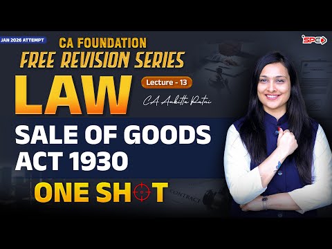 CA Foundation Law | Sale of Goods Act 1930 | One Shot Revision Lecture 13 | CA Ankitta Patni