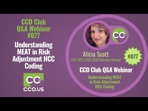 CCO Club Q&A Webinar #077 Understanding MEAT in Risk Adjustment HCC Coding