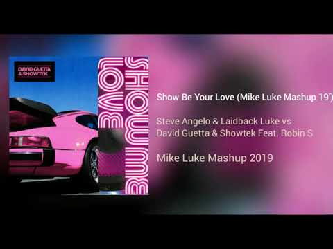 Steve Angelo vs David Guetta Feat. Robin S - Show Be Your Love (Mike Luke Mashup 19`)