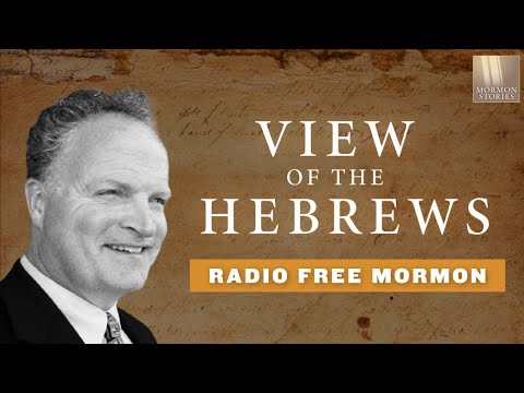 View of the Hebrews and the Book of Mormon - w/ Radio Free Mormon | Ep. 1404