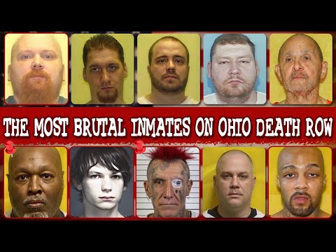 THE MOST BRUTAL DEATH ROW INMATES FROM OHIO: Executed & Awaiting | Final Words & Meals