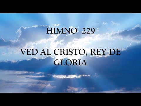 Himno 229 Ved al Cristo, Rey de gloria