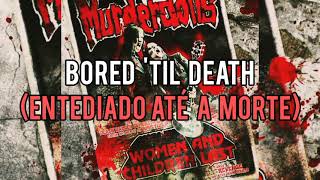 Murderdolls - Bored &#39;Til Death (Tradução PT/BR)