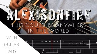 Alexisonfire- This Could Be Anywhere In The World (Guitar Tab Play Along)