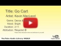 Go Cart Kevin MacLeod Dance Electronic Bright YouTube Audio Library BGM