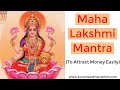 Maha Lakshmi Mantra : To Attract Money Easily