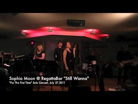 Sophia Moon @Regatta Bar "Still Wanna"