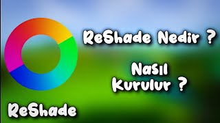 ReShade Nedir ? Nasıl Kurulur ?
