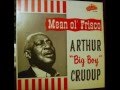 Arthur "Big Boy" Crudup - Standing at My Window 1962