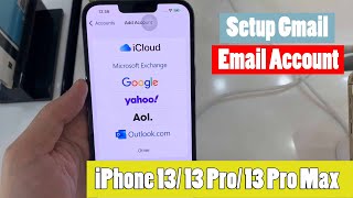 iPhone 13 Pro Max: How to setup Gmail email account