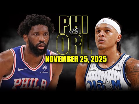 Philadelphia 76ers vs Orlando Magic Full Game Highlights - November 25, 2025 | NBA Season