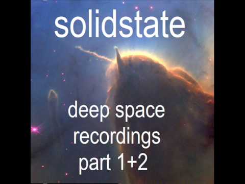 SOLIDSTATE -  DEEP SPACE RECORDINGS 1+2