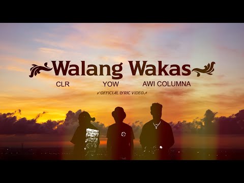 CLR, Awi Columna, Yow - Walang Wakas (Official Lyric Video)