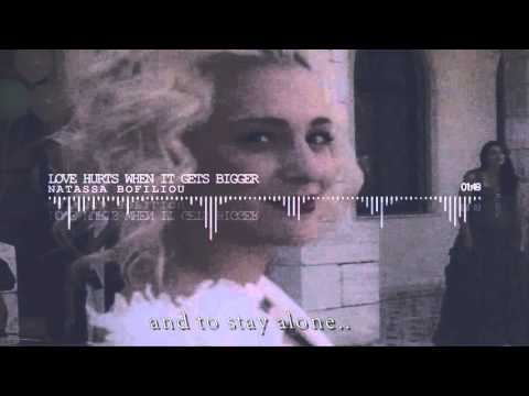Natassa Mpofiliou -  Love hurts when it gets bigger ~ With English Lyrics