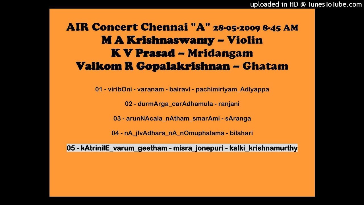 05-kAtrinilE_varum_geetham-misra_jonepuri-kalki_krishnamurthy - M A Krishnaswamy - Violin Solo