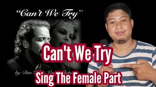 Can&#39;t We try - Dan hill Vonda Shepard ☆☆((Male Part Only))☆☆