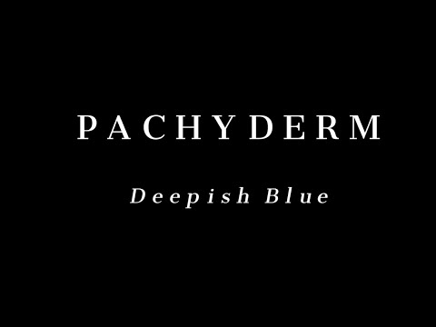 Pachyderm - Deepish Blue