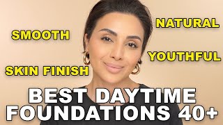 The 10 Best Daytime Foundations For Over 40 Skin - Natural, Fresh & Flawless
