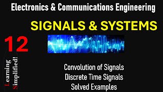 Discrete Time Convolution | Signals & Systems | Engineering Essentials