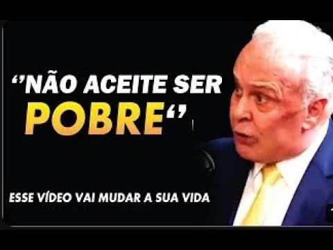 NÃO ACEITE SER POBRE  Dr Lair Ribeiro