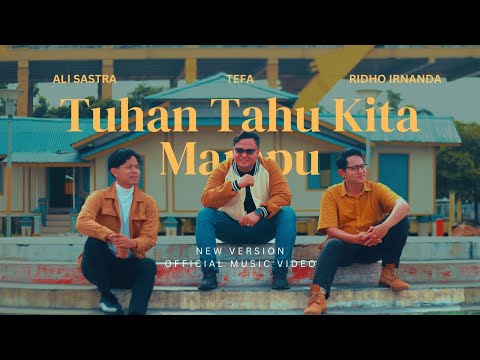 Tuhan Tahu Kita Mampu (NEW VERSION) - Ali Sastra x Tefa x Ridho Irnanda Official Music Video